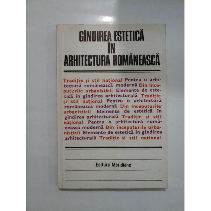   GINDIREA  ESTETICA  IN  ARHITECTURA   ROMANEASCA  - coordonator GHEORGHE  SASARMAN